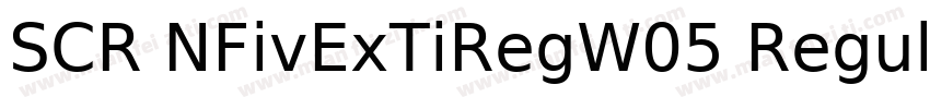 SCR NFivExTiRegW05 Regular Regular字体转换